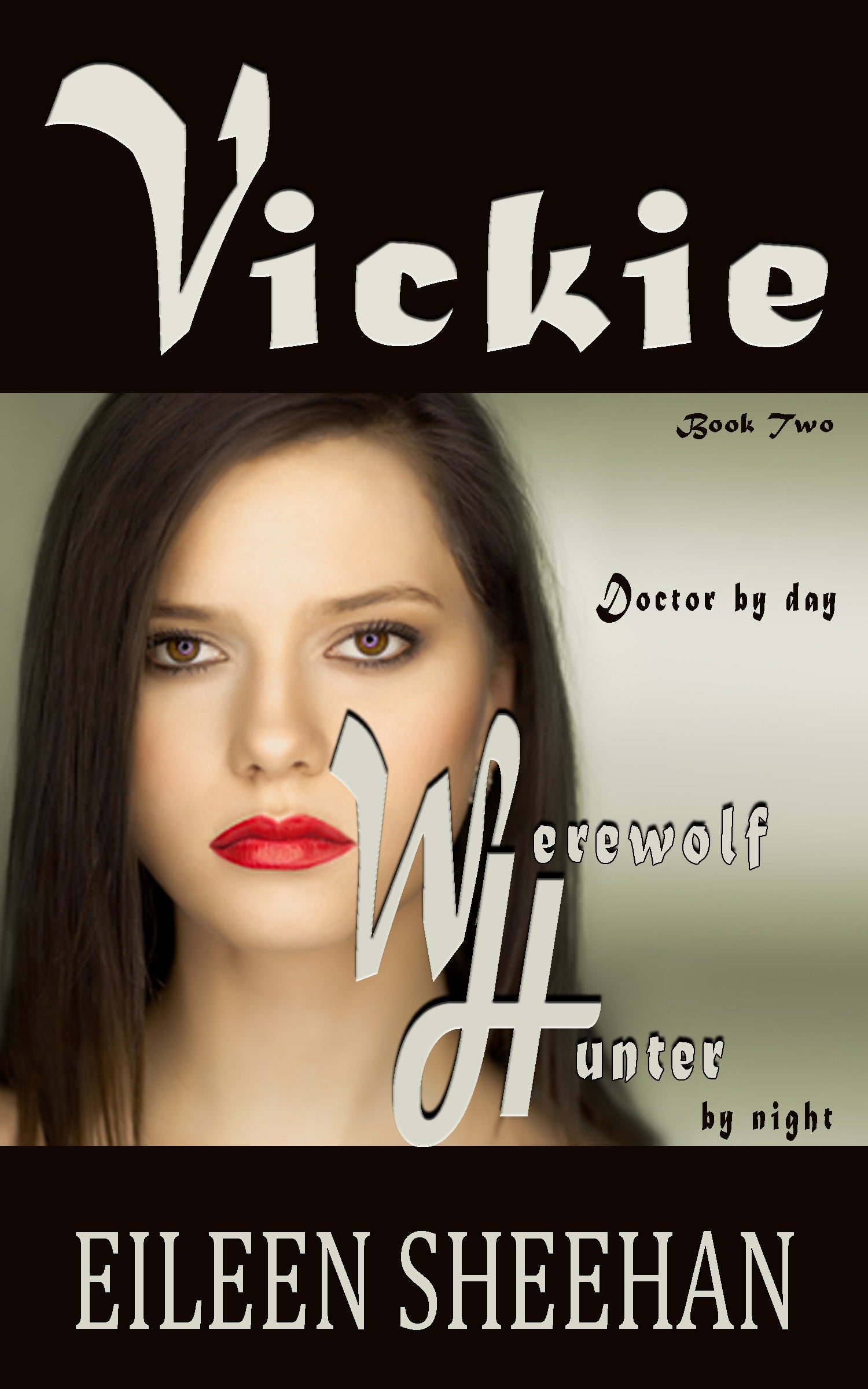 Vickie: Doctor by day. Werewolf Hunter by night
